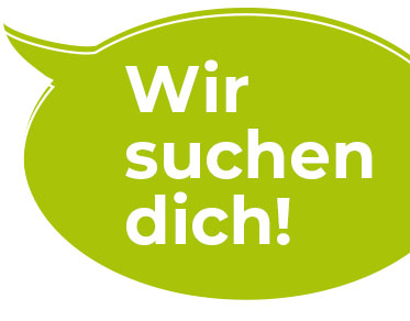 Eine Sprechblase mit der Inschrift: „Wir suchen Dich!“